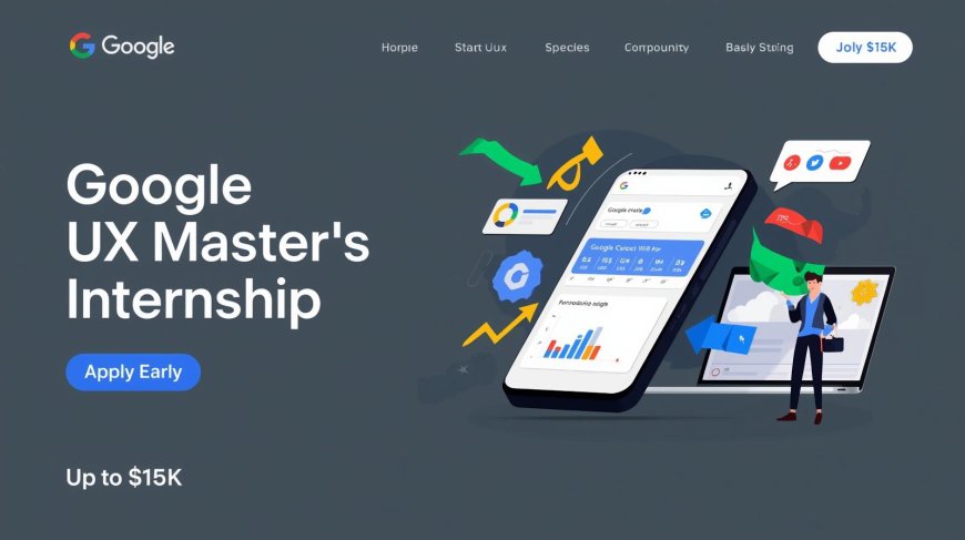 Google UX Master’s Internship Paying Up To $115K: Apply Now
