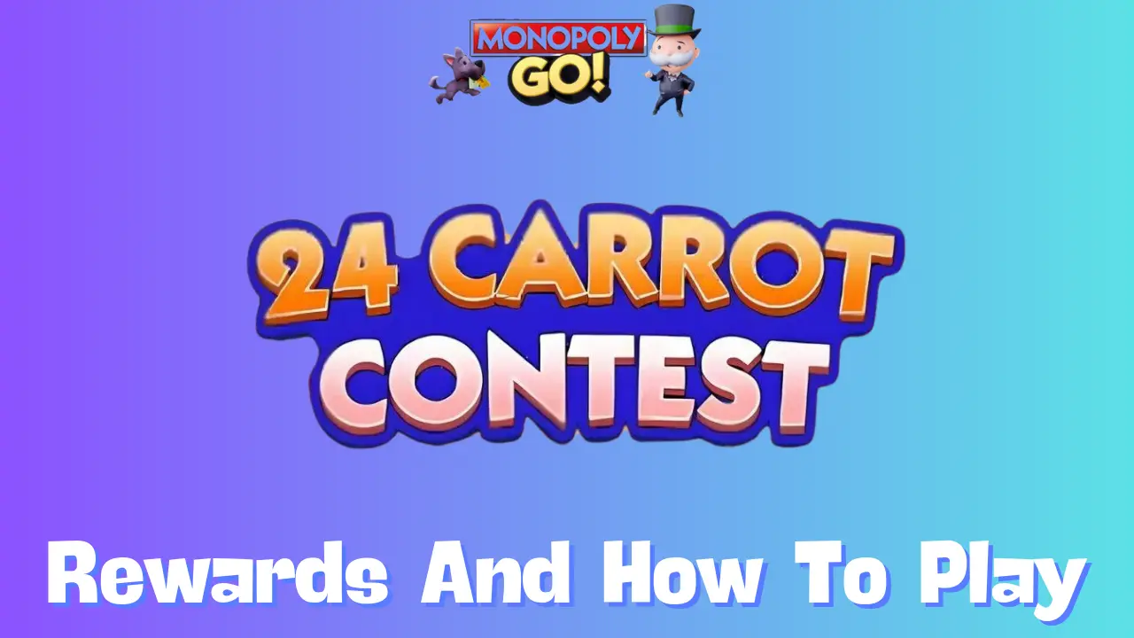 24 Carrot Contest Monopoly Go