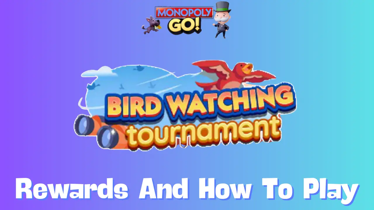 Monopoly Go: All Bird Watching Rewards, Milestones & How To Play