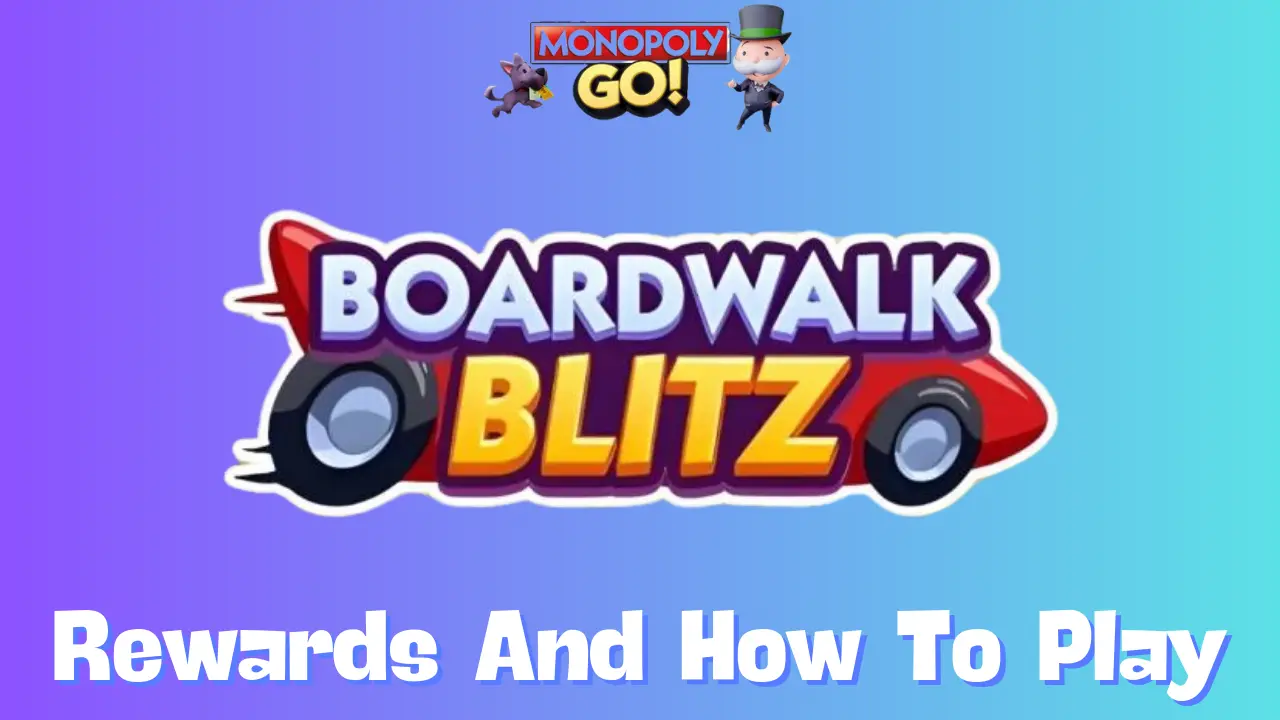 Boardwalk Blitz Monopoly Go