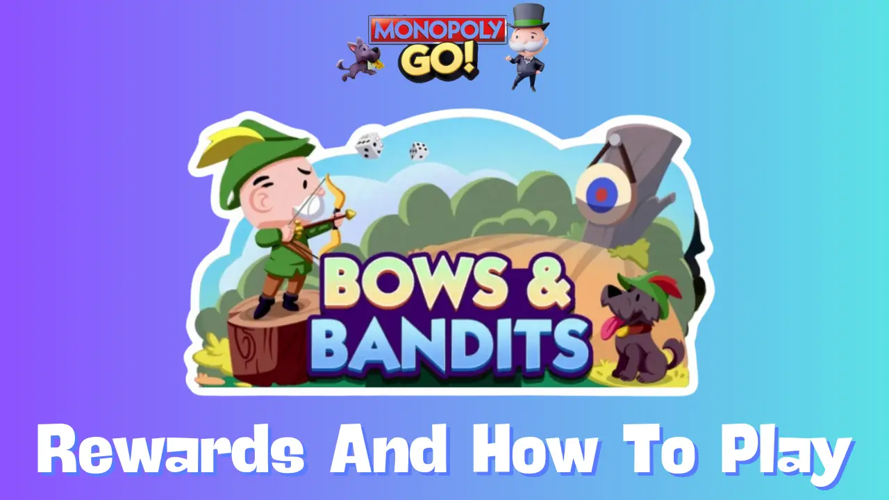 Bows and Bandits Monopoly Go