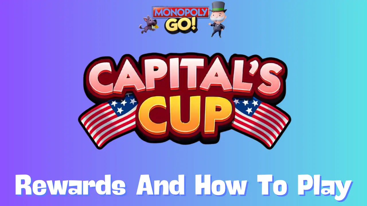 Captial's Cup Monopoly Go