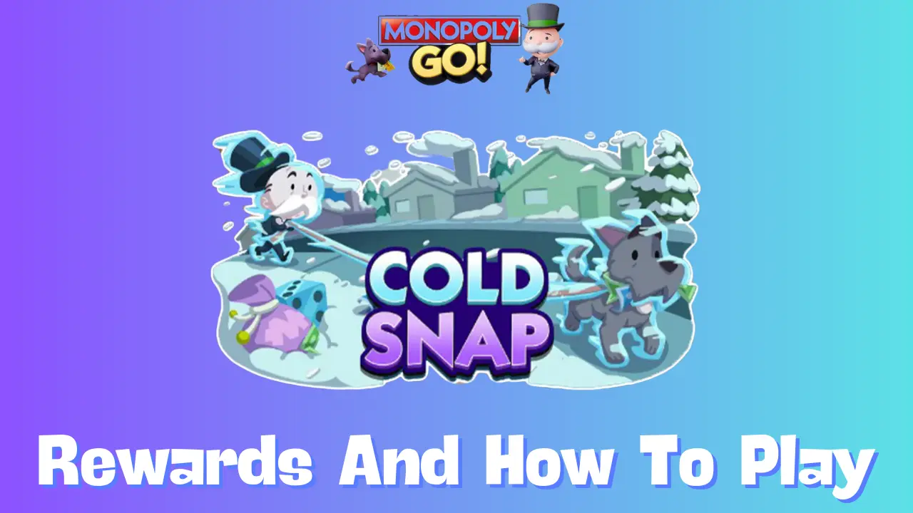 Monopoly Go: All Cold Snap Rewards, Milestones & How To Play