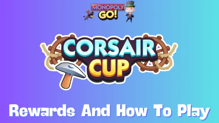 Corsair Cup Monopoly Go