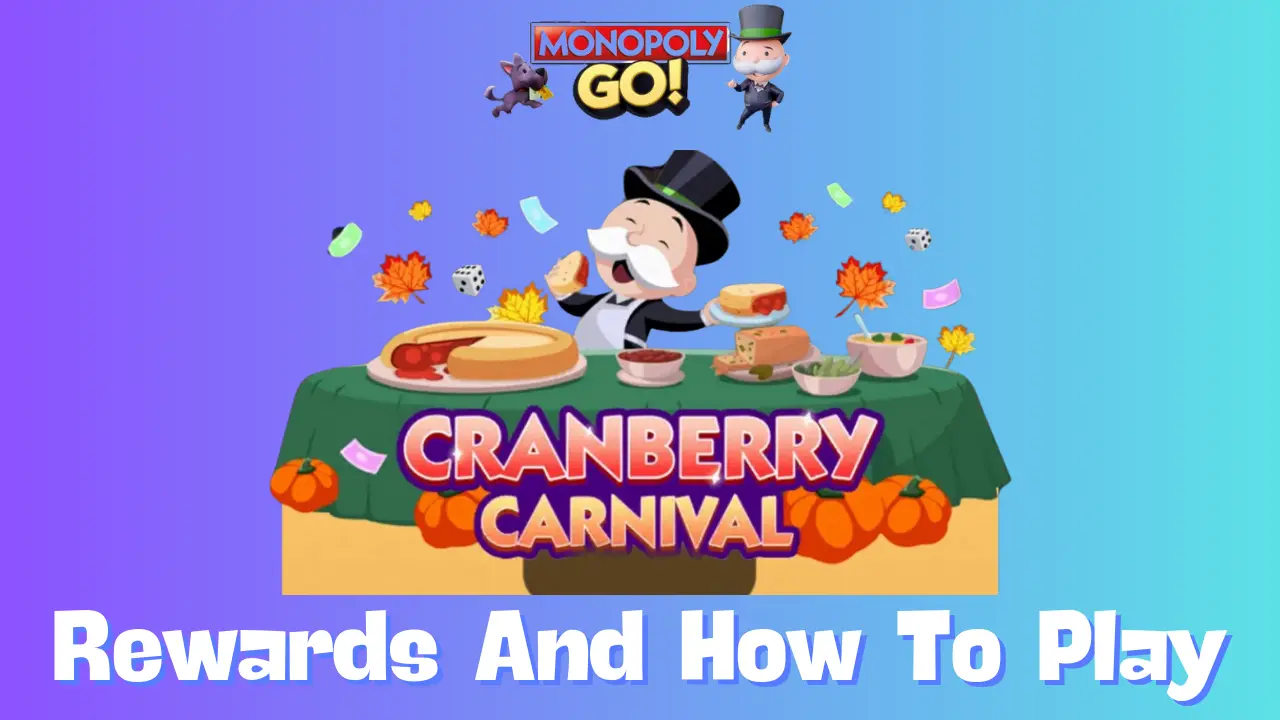 Monopoly Go: All Cranberry Carnival Rewards, Milestones & How To Play