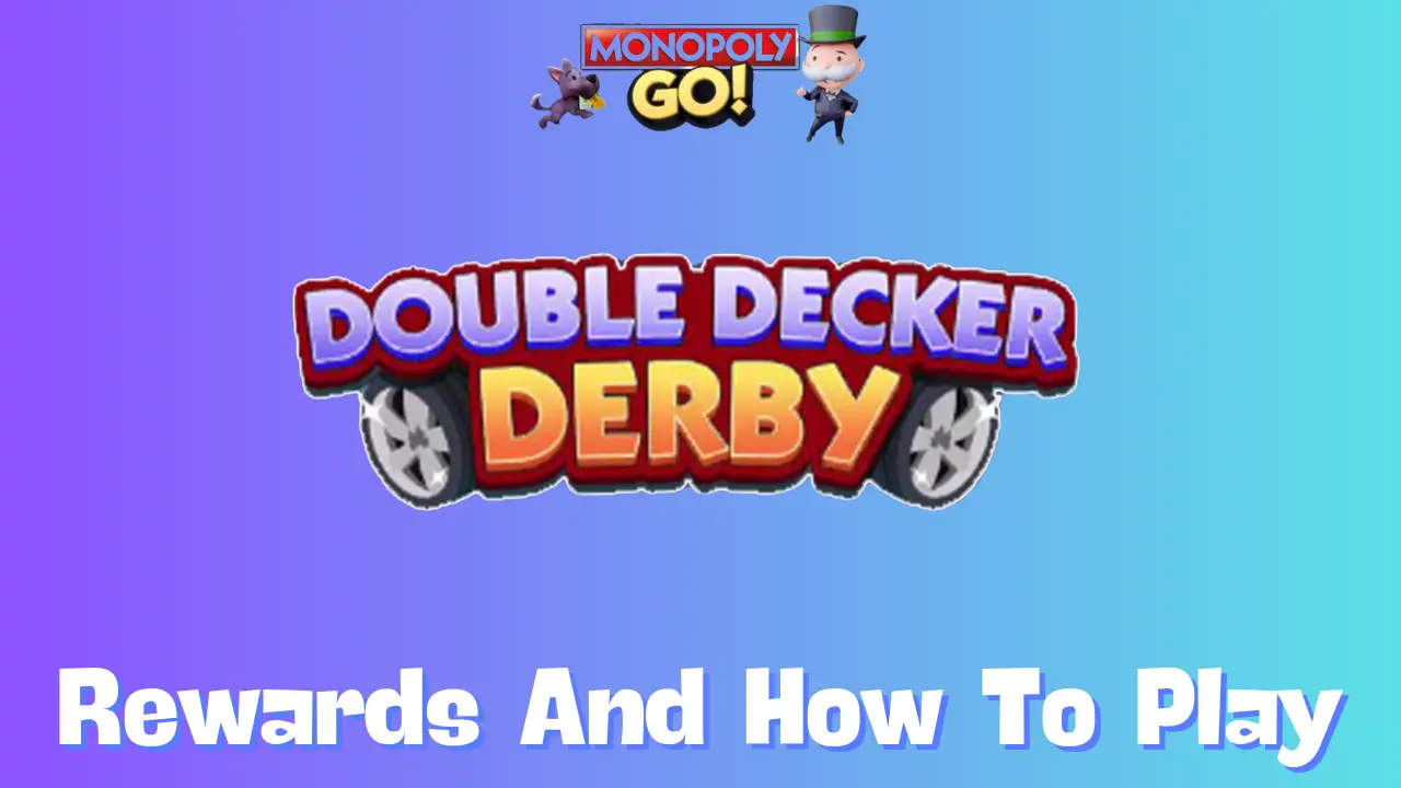 Double Decker Derby Monopoly Go