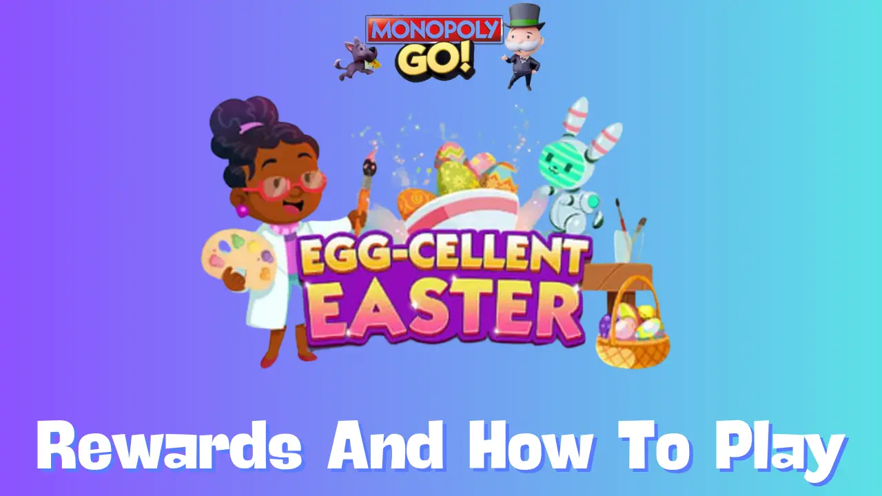 Egg-Cellent Easter Monopoly Go