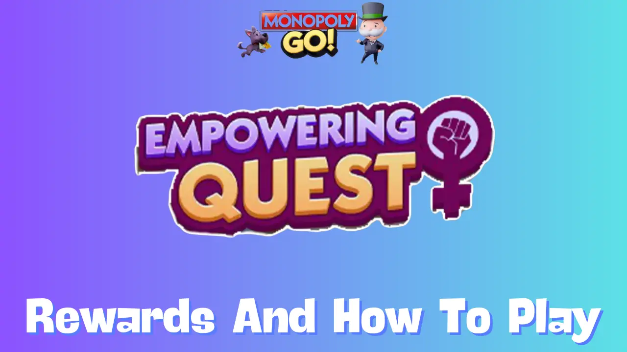 Empowering Quest Monopoly Go