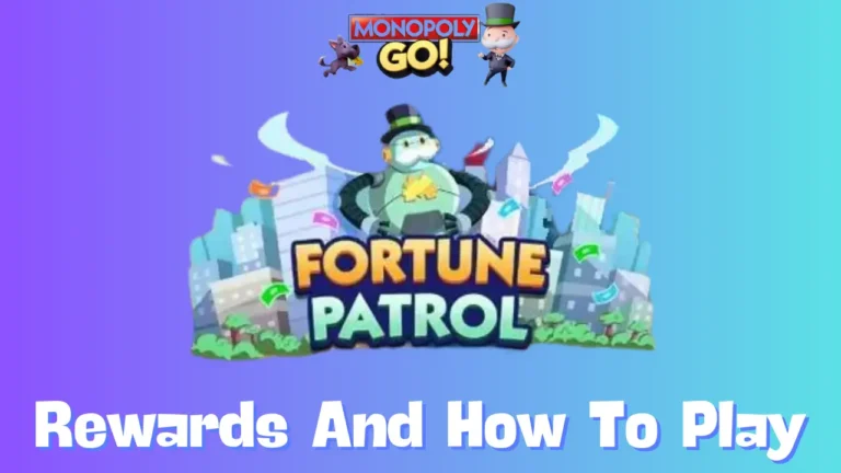 Fortune Patrol Monopoly go