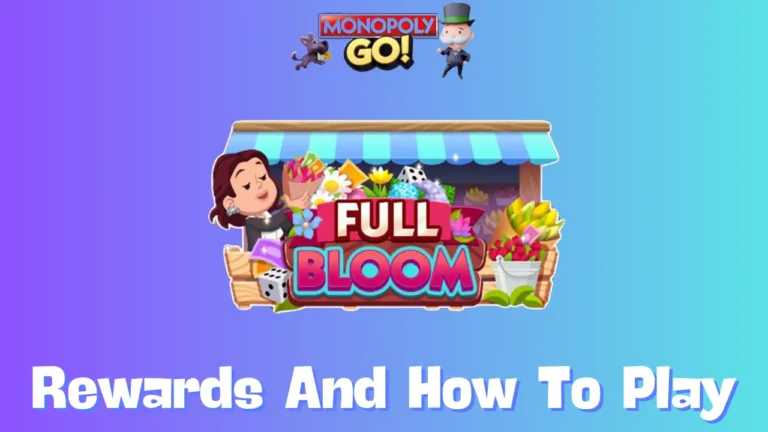 Full Bloom Monopoly Go