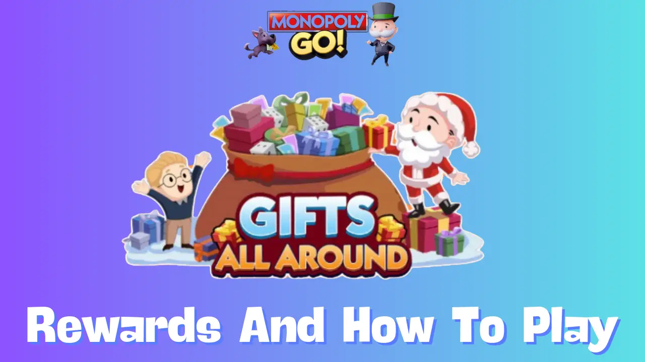 Gifts All Around Monopoly Go