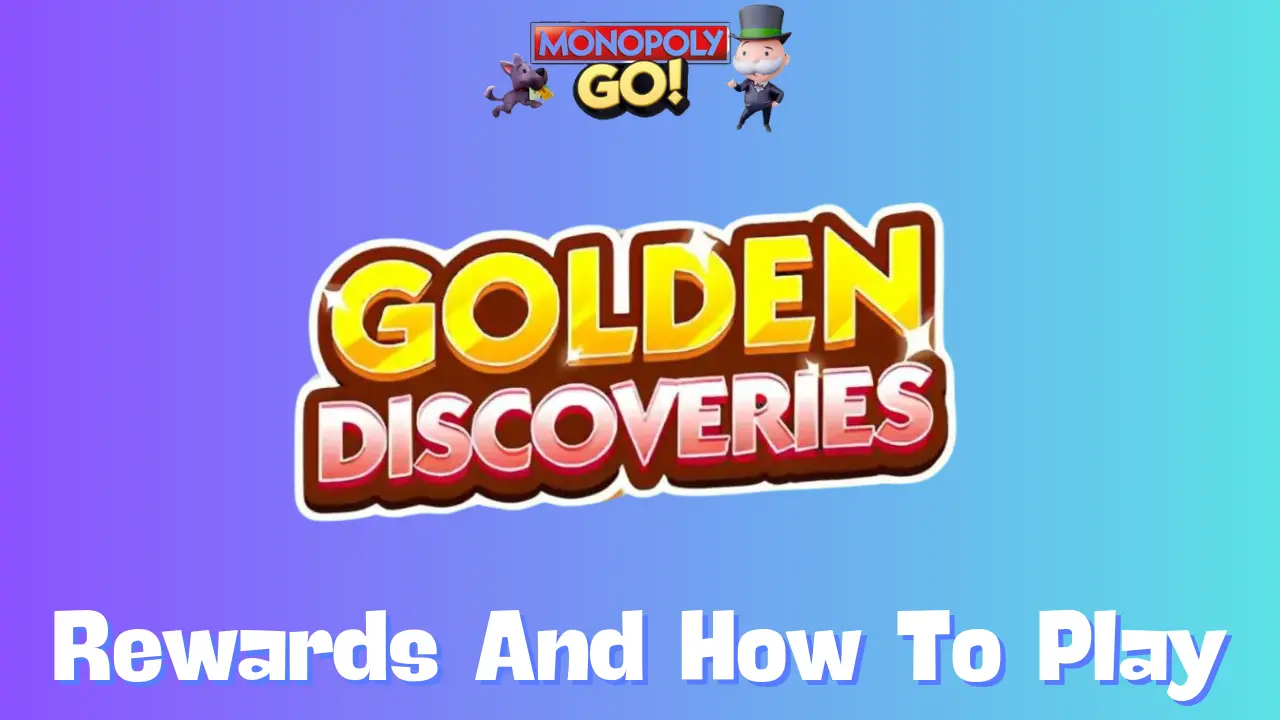 Golden Discoveries Monopoly Go