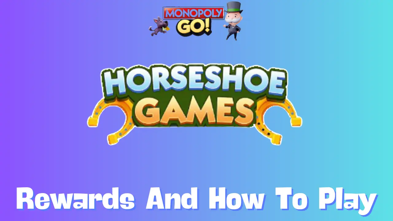 Horseshoe Games Monopoly Go