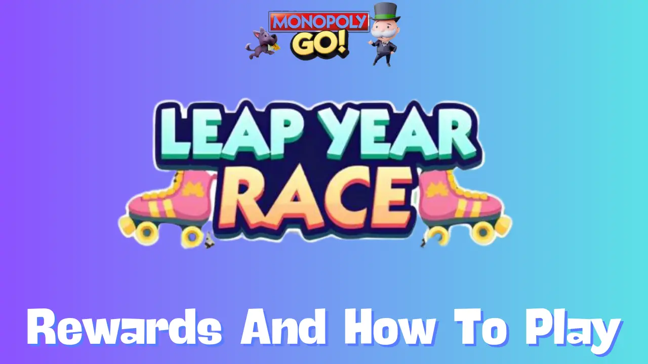 Leap Year Race Monopoly Go