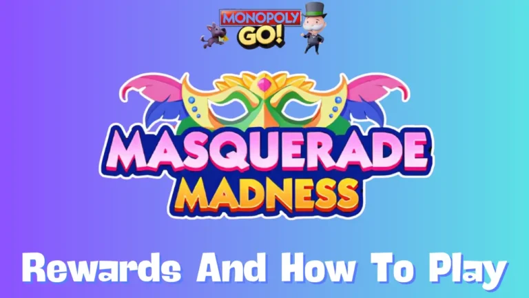 Masquerade Madness Monopoly Go