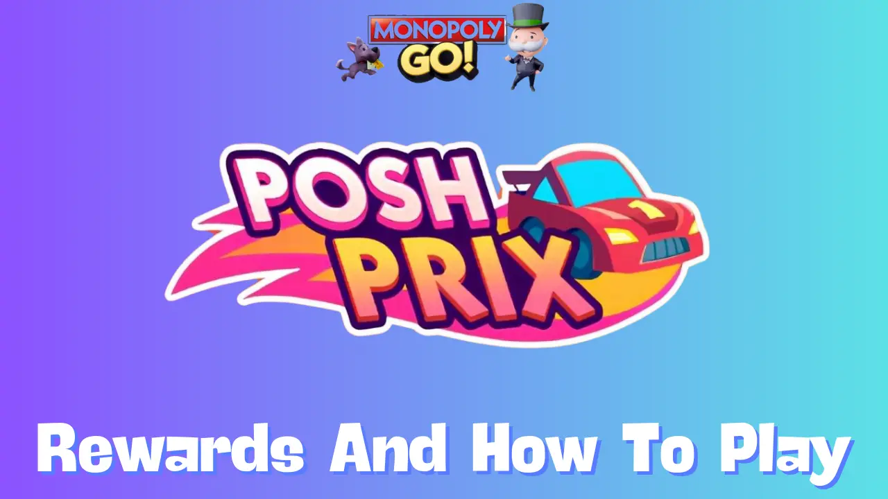 Posh Prix Monopoly Go