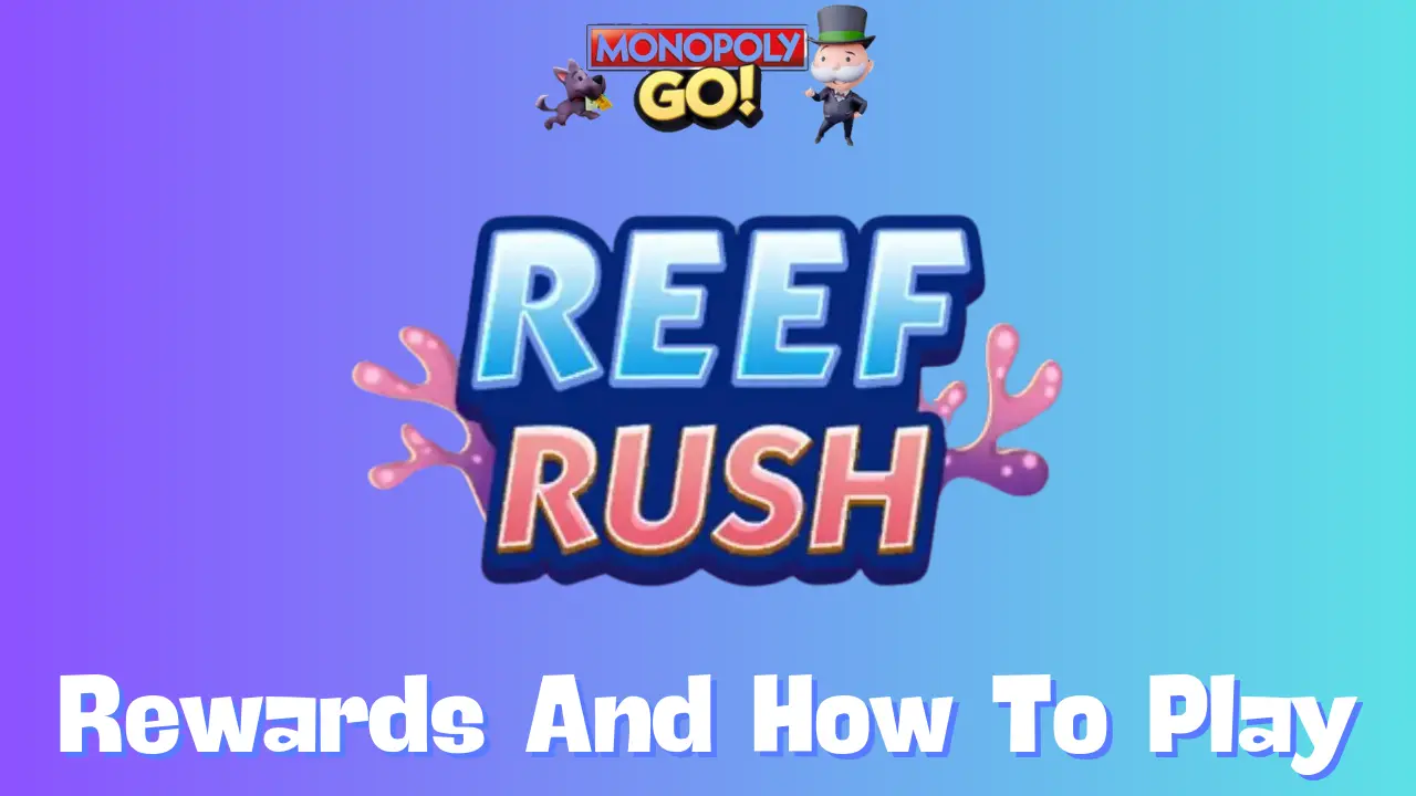 Reef Rush Monopoly Go