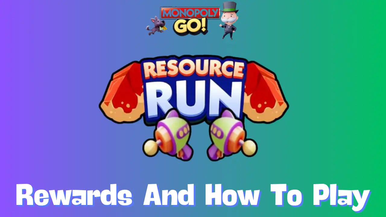 Resource Run Monopoly Go