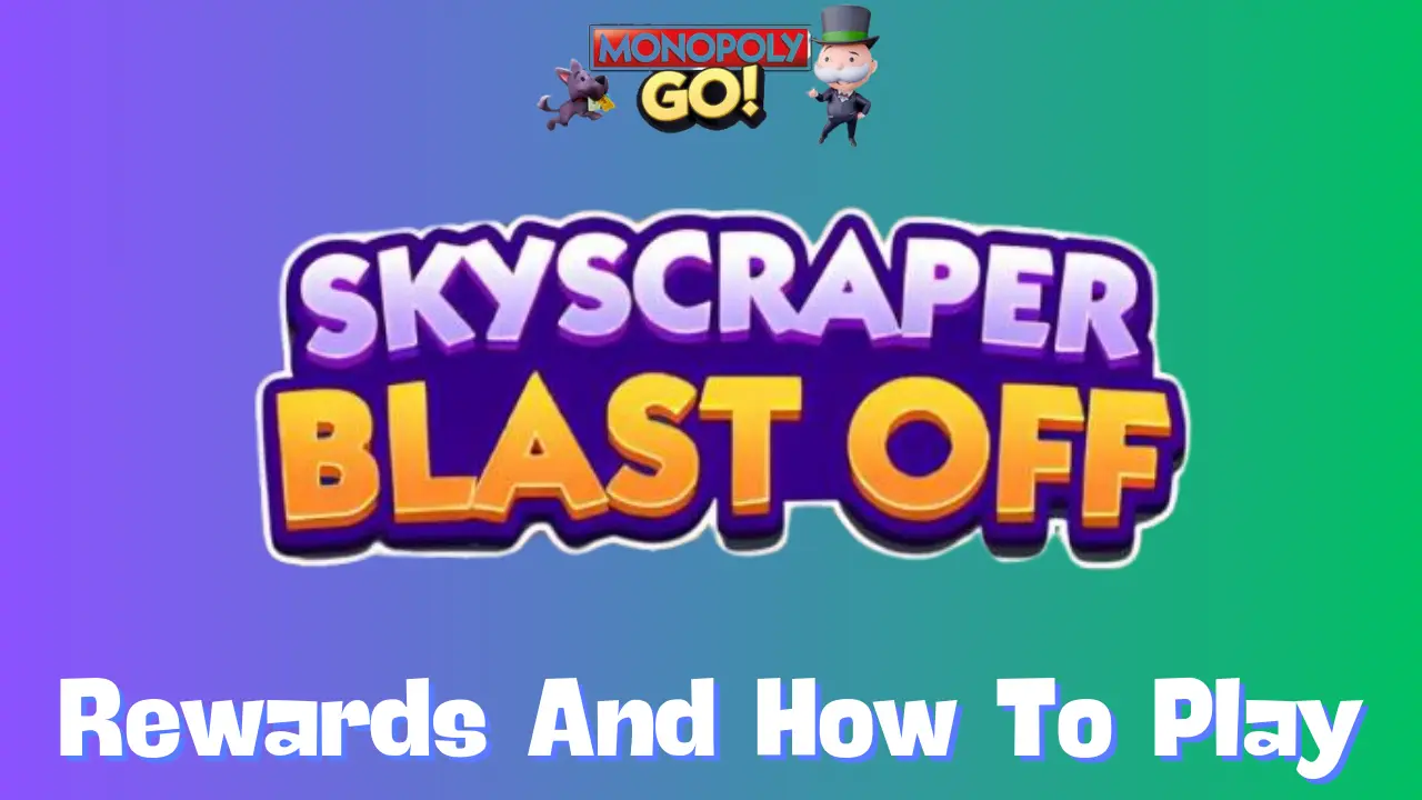 Skyscraper Blast Off Monopoly Go