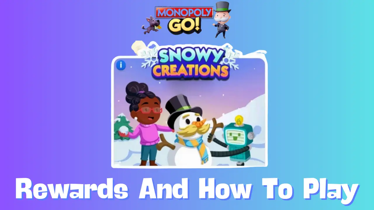 Monopoly Go: All Snowy Creations Rewards, Milestones & How To Play