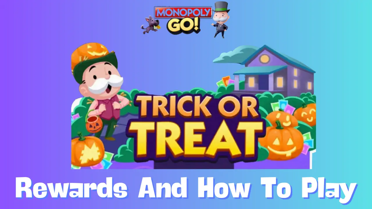 Monopoly Go: All Trick or Treat Rewards, Milestones & How To Play