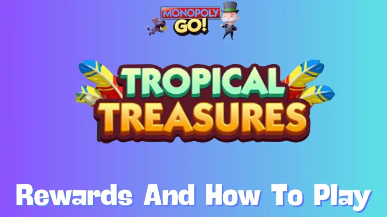 Tropical Treasures Monopoly Go