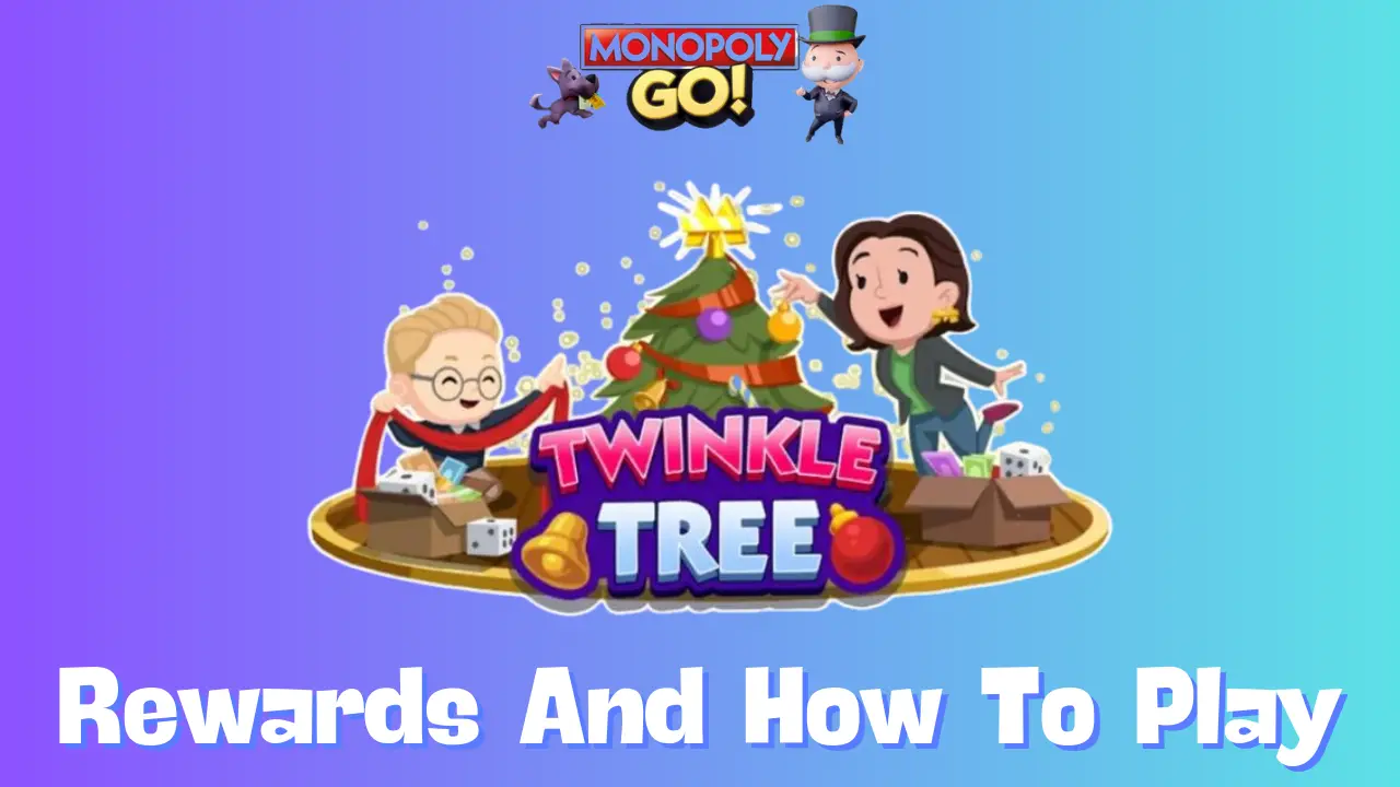 Monopoly Go: All Twinkle Tree Rewards, Milestones & How To Play