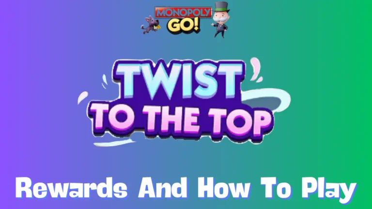 Twist to the Top Monopoly Go