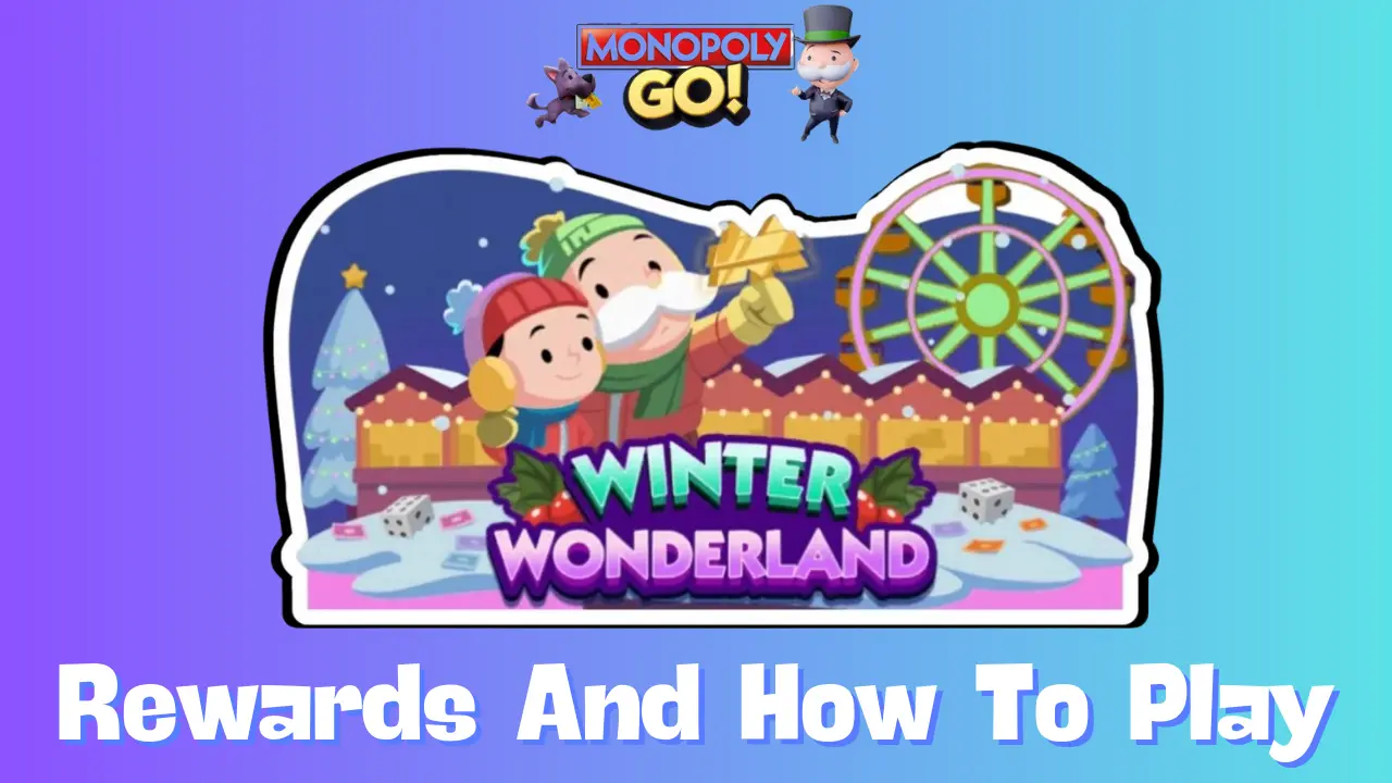 Monopoly Go: All Winter Wonderland Rewards, Milestones & How To Play