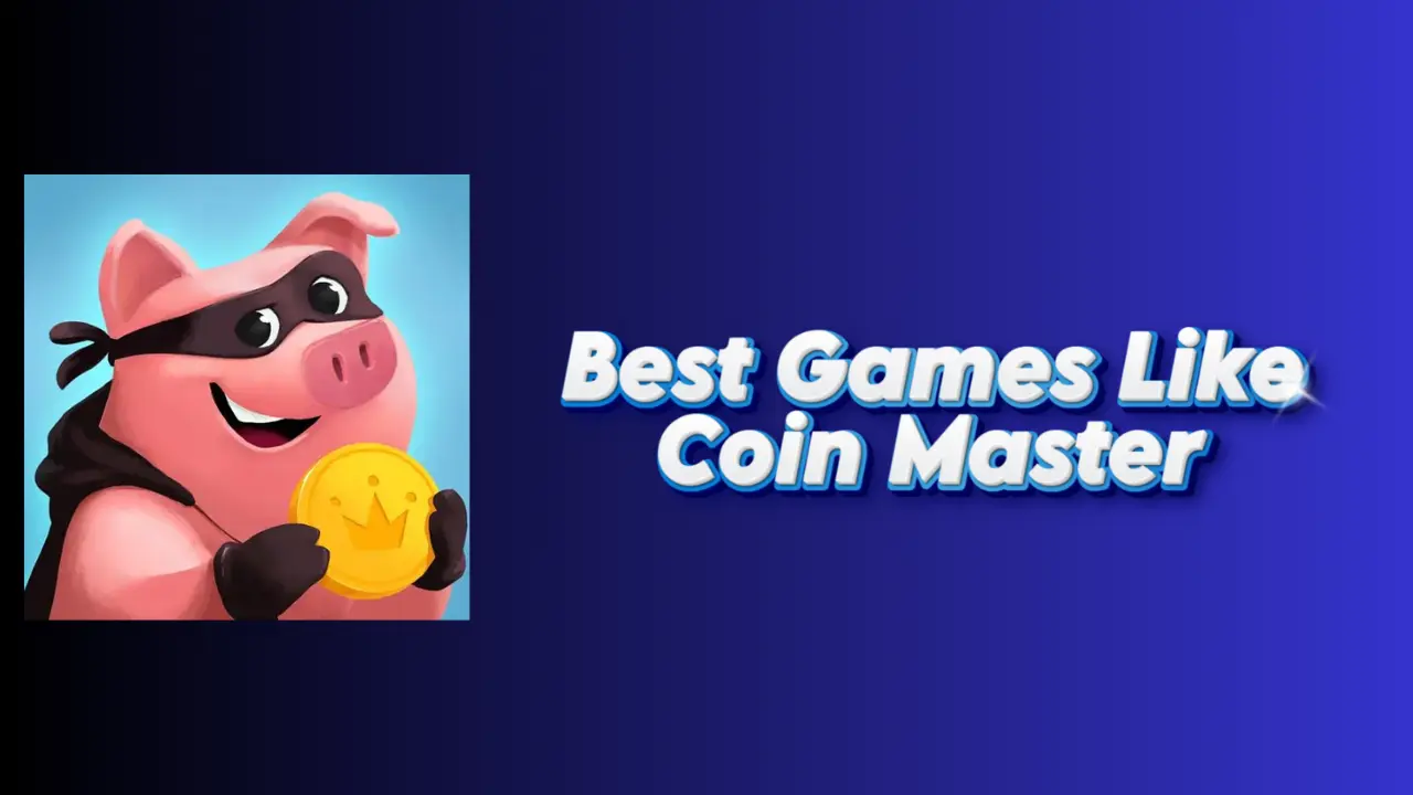 Top 10 Best Games Like Coin Master (September 2024)