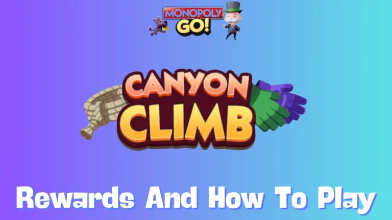 canyon climb monopoly go rewards and milestones