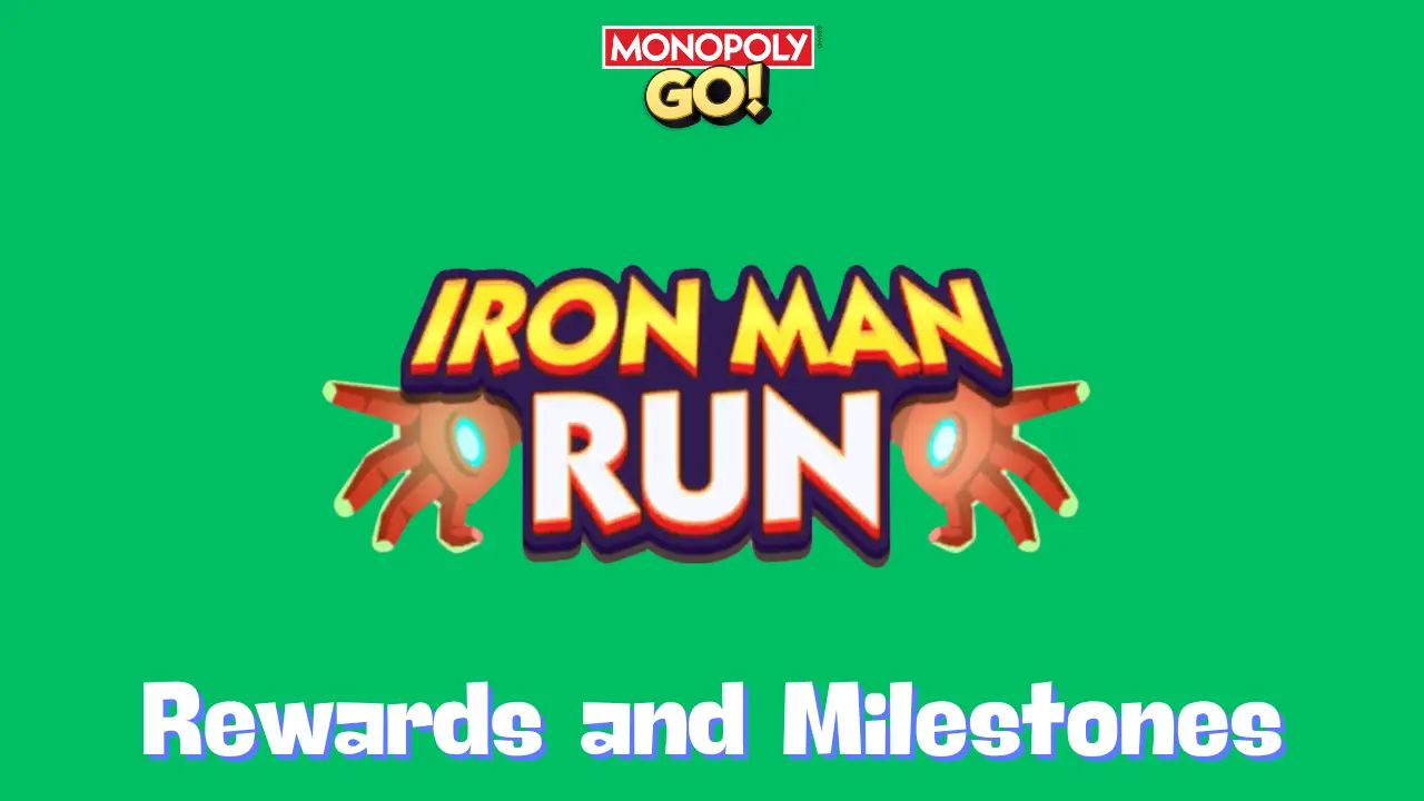 iron man run monopoly go rewards and milestones