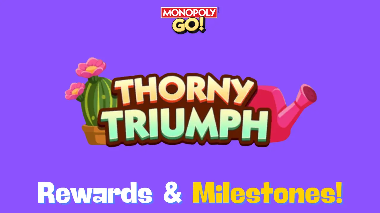 thorny triumph monopoly go rewards and milestones