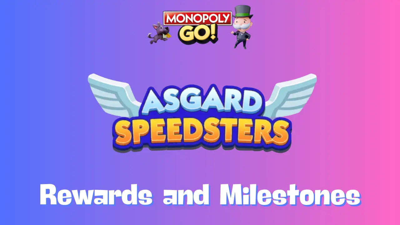 Asgard Speedsters Monopoly Go Rewards & Milestones 12 Oct