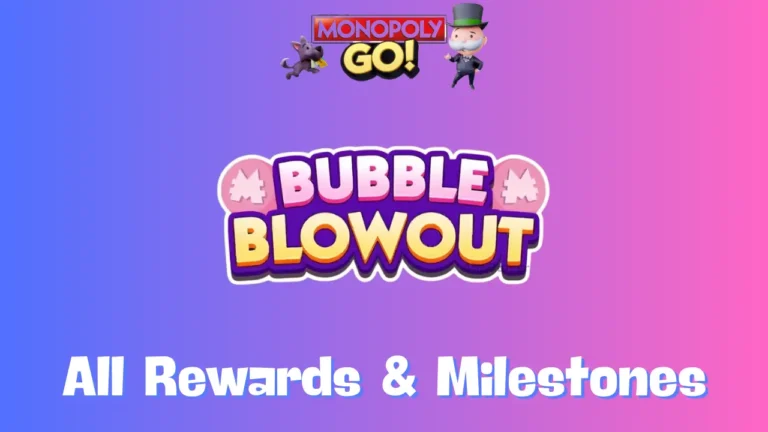 Bubble Blowout Monopoly Go Rewards & Milestones Oct 29