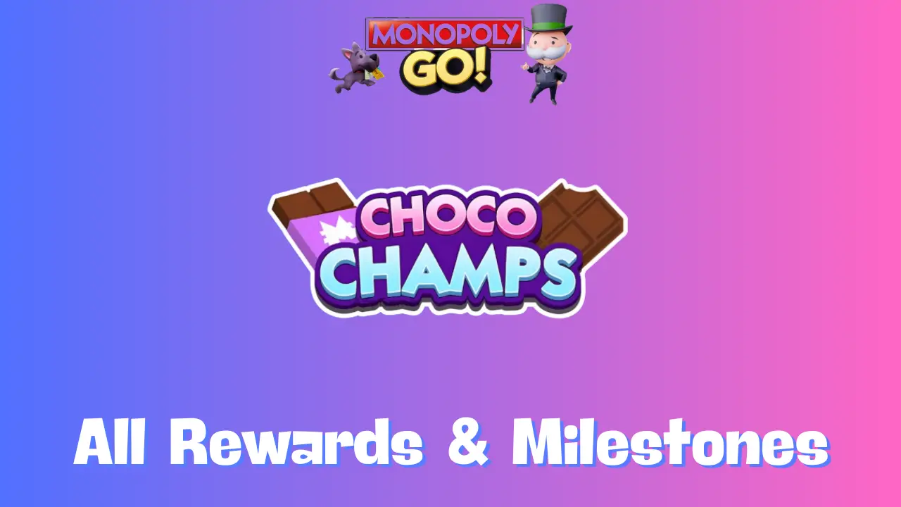 Choco Champs Monopoly Go Rewards & Milestones Oct 28