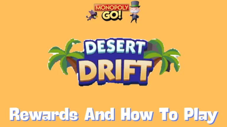 Desert Drift Monopoly Go