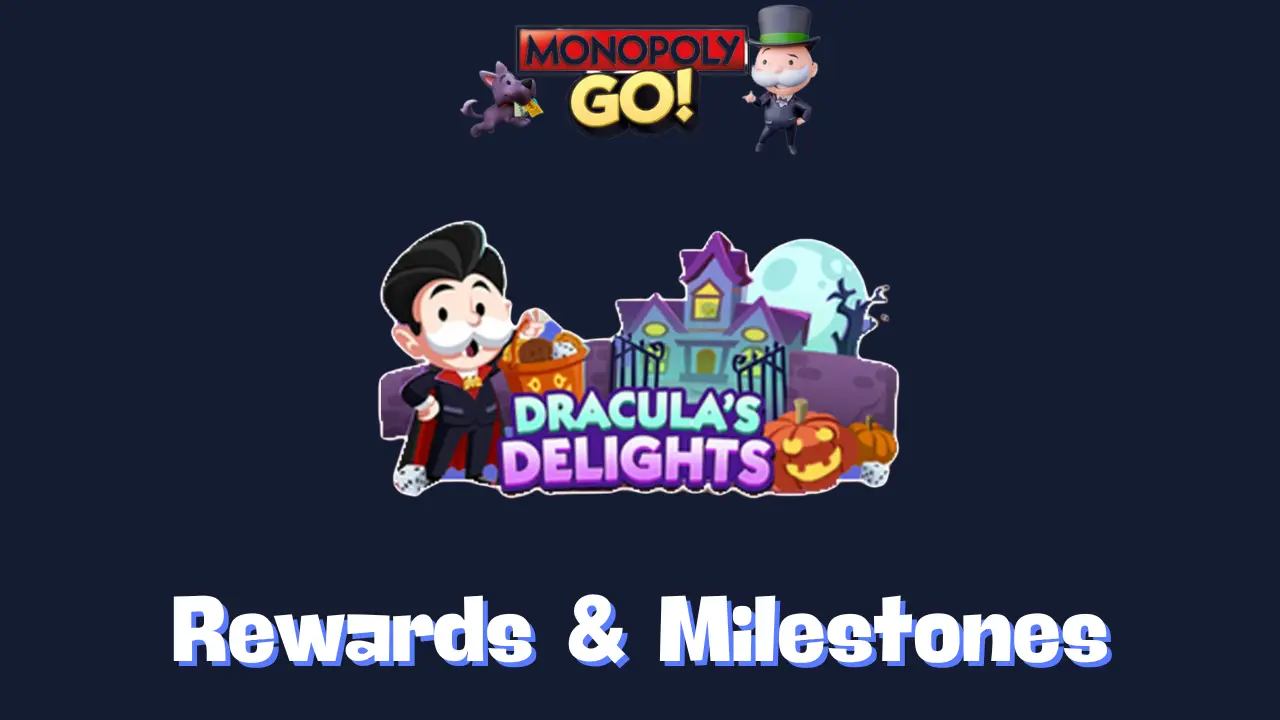 Draculas Delights Monopoly Go Rewards & Milestones Oct 24