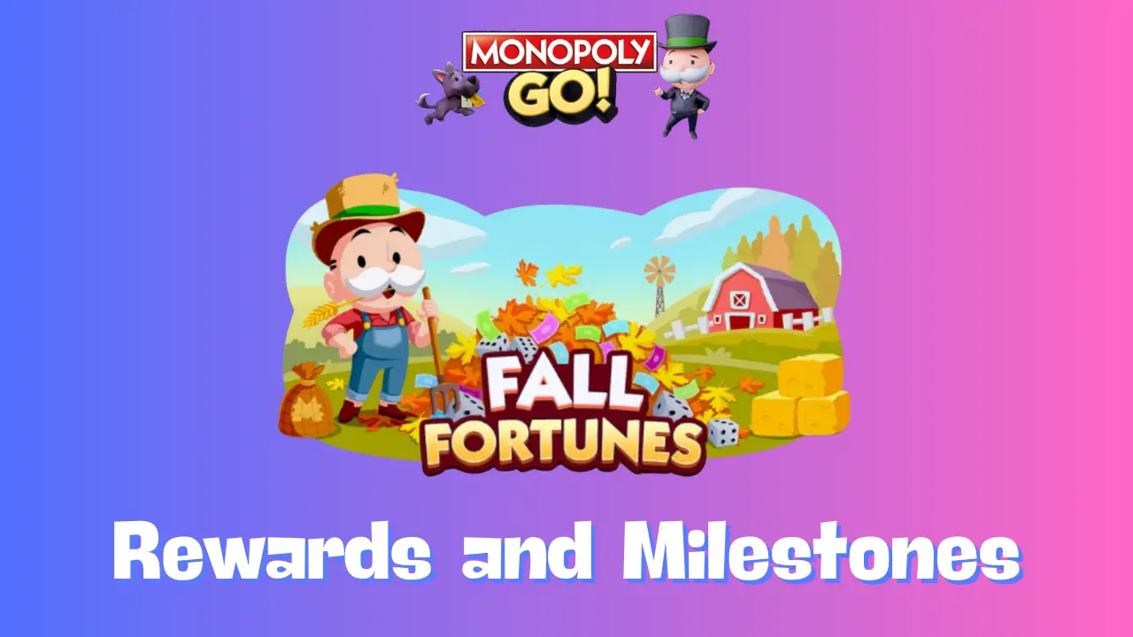 Fall Fortunes Monopoly Go Rewards & Milestones (Oct 14)