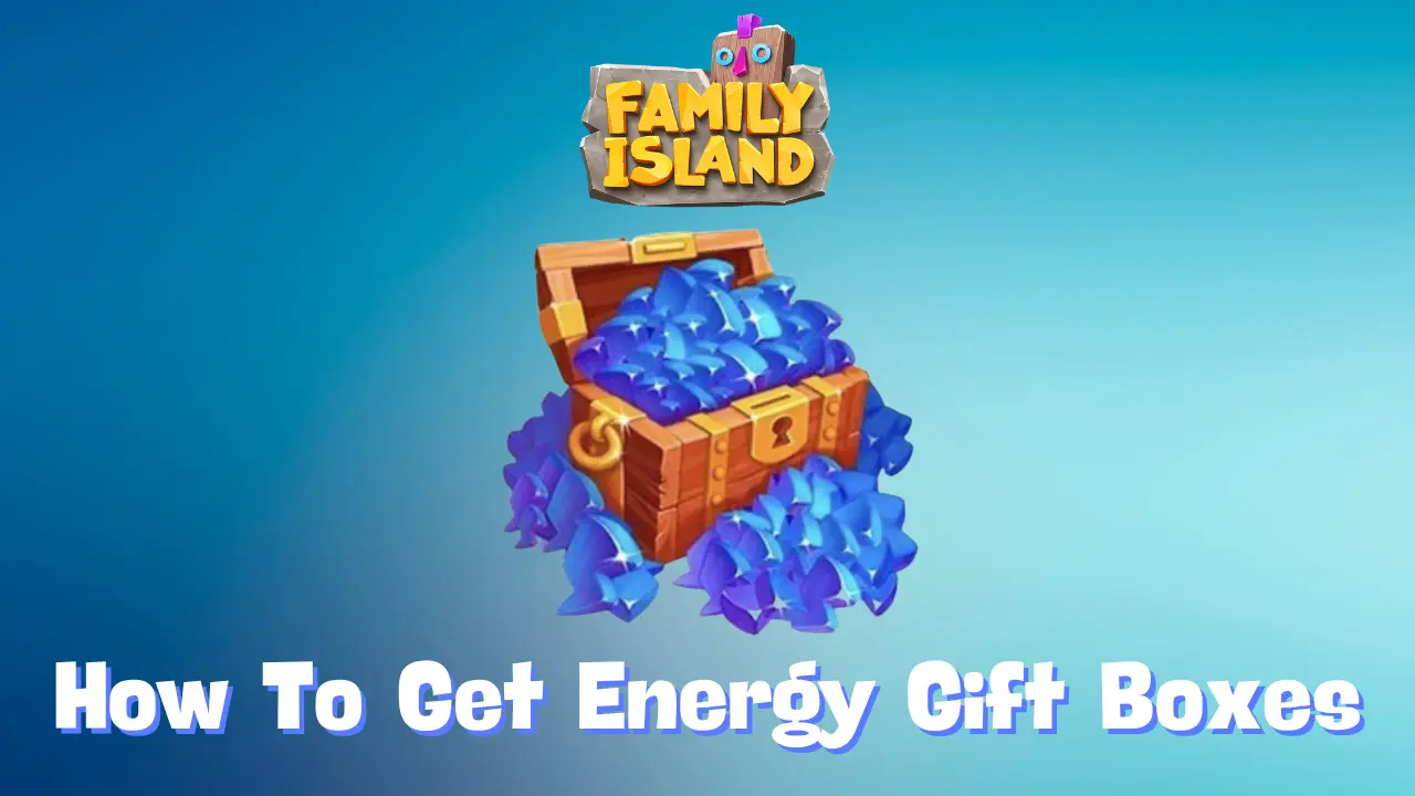 Family Island - How To Get Energy Gift Boxes