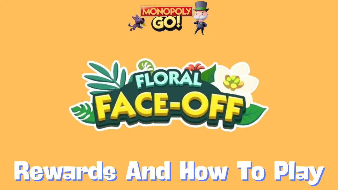 Floral Face Off Monopoly Go