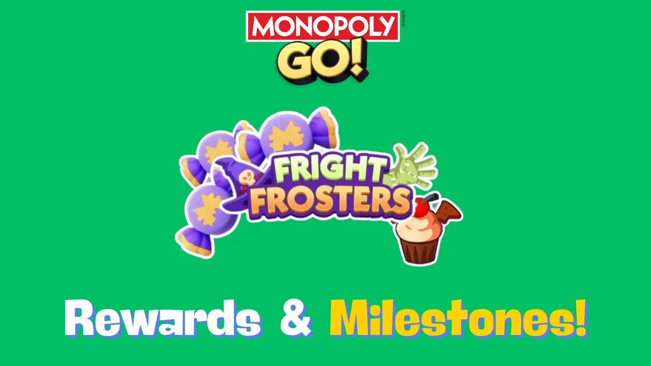 Fright Frosters Monopoly Go Rewards & Milestones 23 Oct