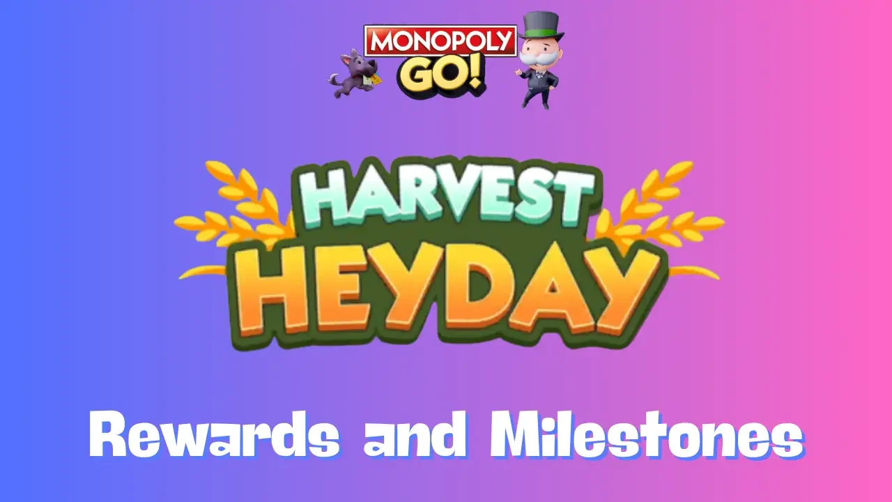 Harvest Heyday Monopoly Go Rewards & Milestones Oct 14