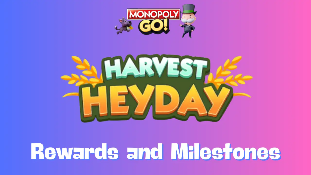 Harvest Heyday Monopoly Go Rewards & Milestones (Oct 14)