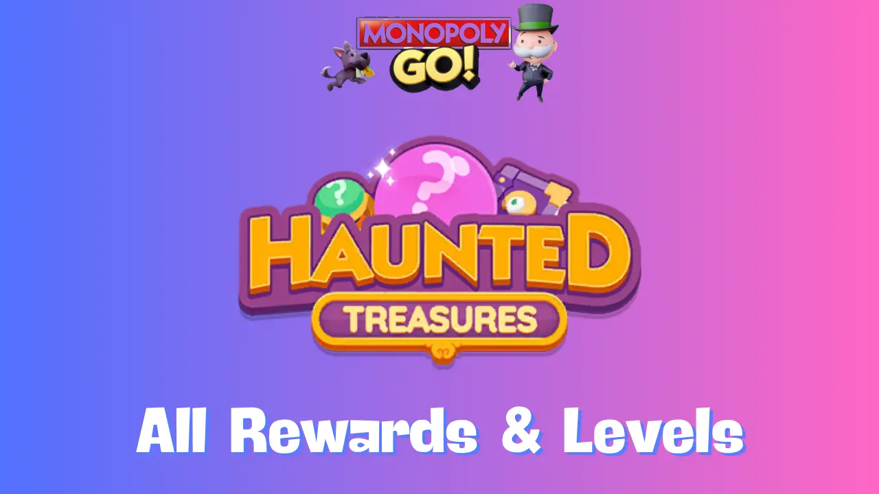 Haunted Treasures Monopoly Go Rewards & How To Play