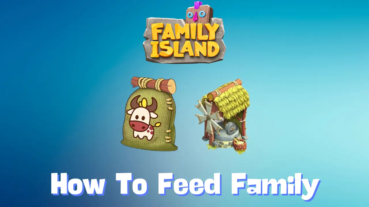 How To Feed The Family In Family Island