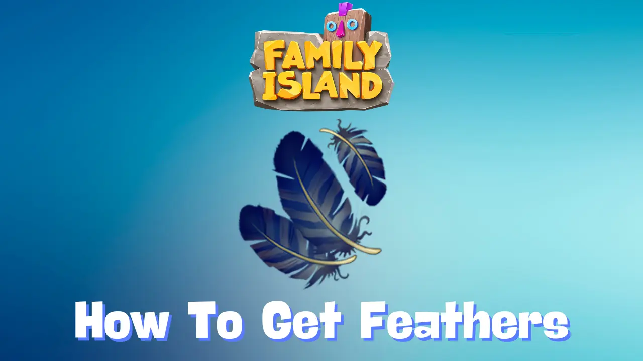 How To Get Feathers In Family Island