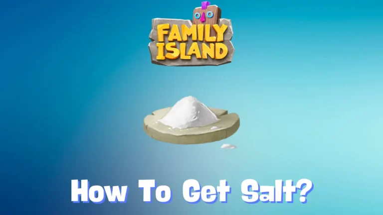 How To Get Salt In Family Island