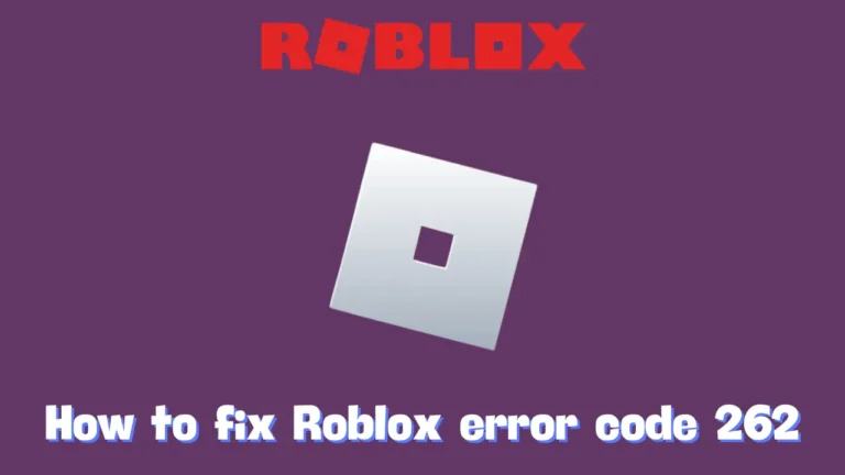 How to fix Roblox error code 262