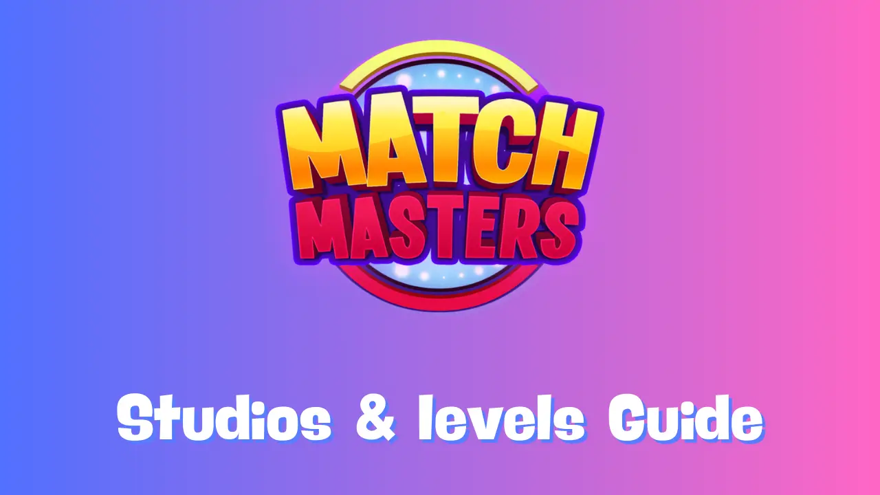 Match Masters Studios and Levels Guide